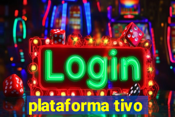 plataforma tivo